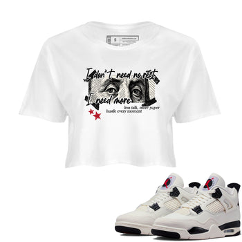 Sneaker match tees – Sneaker Tees To Match Air Jordan 4 Flight Club Shoes – I Need More Crop T-Shirt White 1