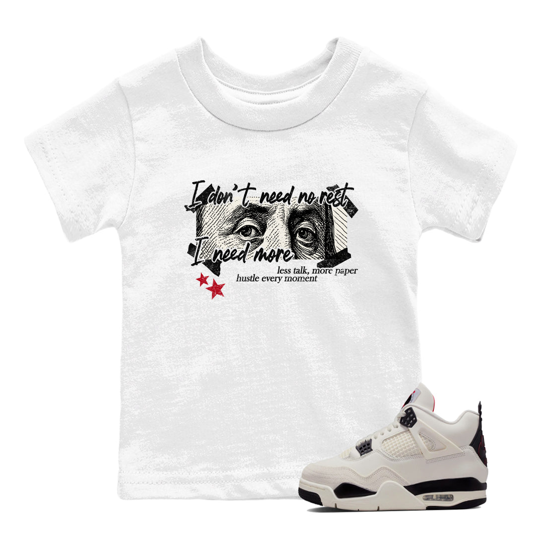 Sneaker match tees – Sneaker Tees To Match Air Jordan 4 Flight Club Shoes – I Need More Kids T-Shirt White 1
