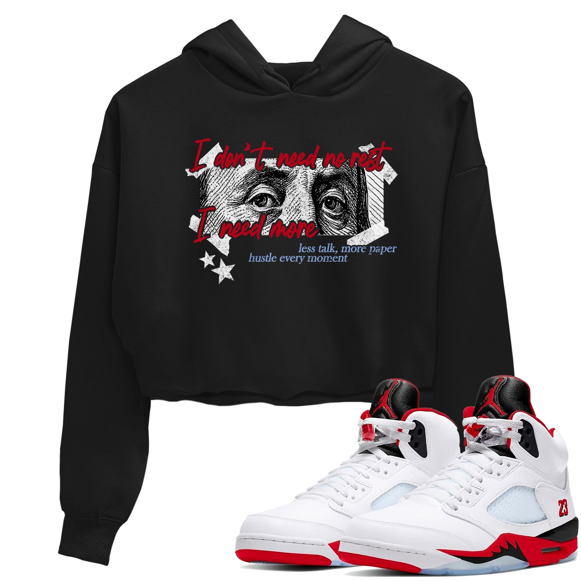 Sneaker match tees – Sneaker Tees To Match Air Jordan 5 Fire Red Shoes – I Need More Crop T-Shirt Black 1