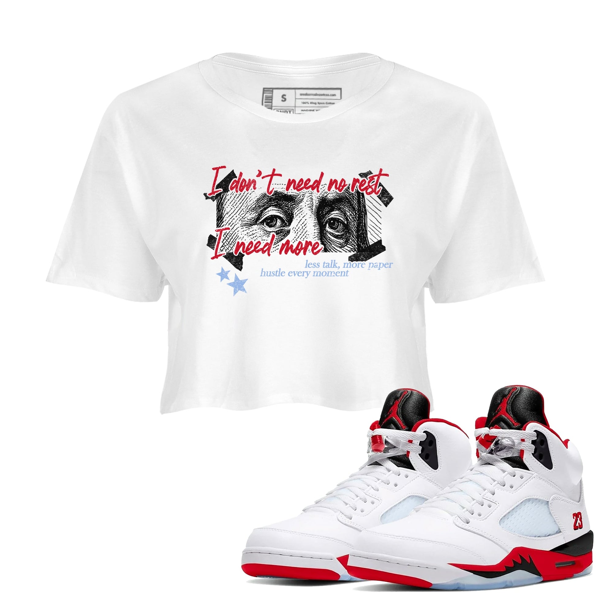 Sneaker match tees – Sneaker Tees To Match Air Jordan 5 Fire Red Shoes – I Need More Crop T-Shirt White 1