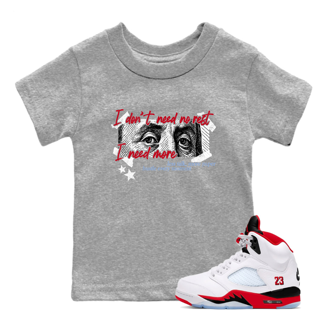 Sneaker match tees – Sneaker Tees To Match Air Jordan 5 Fire Red Shoes – I Need More Kids T-Shirt Heather Grey 1