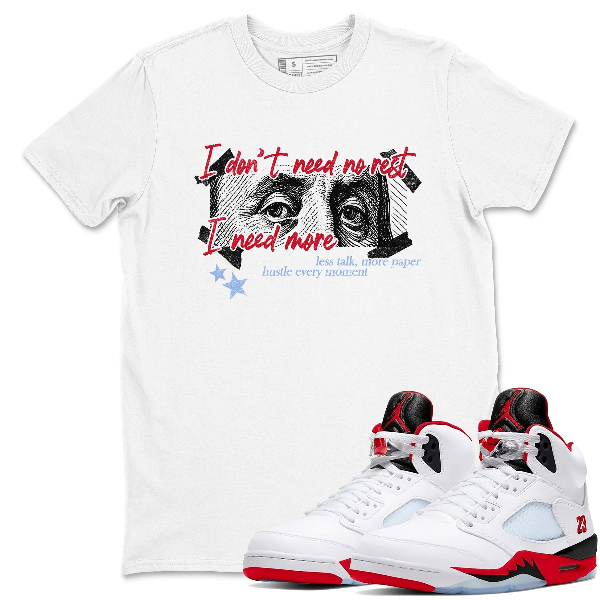 Sneaker match tees – Sneaker Tees To Match Air Jordan 5 Fire Red Shoes – I Need More Tee White 1