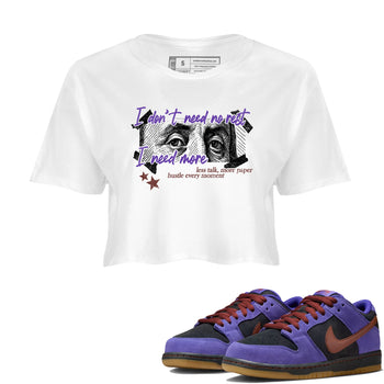 Sneaker match tees – Sneaker Threads To Match Dunk Low Persian Violet Shoes – I Need More Crop T-Shirt White 1