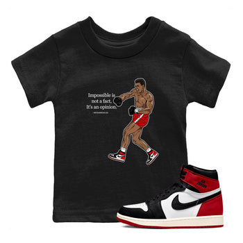 AJ1 Black Toe Reimagined shirts to match jordans impossible is not a fact it's an opinion sneaker match tees Air Jordan 1 Black Toe Reimagined SNRT Sneaker Tees streetwear brand Baby and Youth Black 1 cotton tee