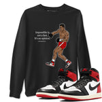 AJ1 Black Toe Reimagined shirts to match jordans impossible is not a fact it's an opinion sneaker match tees Air Jordan 1 Black Toe Reimagined SNRT Sneaker Tees streetwear brand Black 1 unisex cotton tee