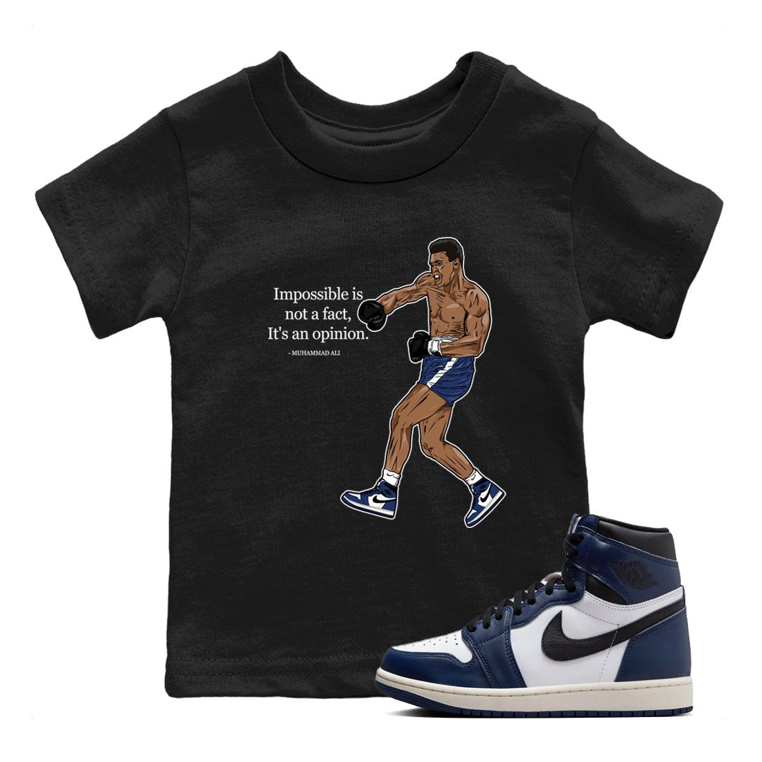 1s Midnight Navy shirts to match jordans Impossible Is Not A Fact It's An Opinion sneaker match tees Air Jordan 1 Midnight Navy match shoes to clothes SNRT Sneaker Tees Youth Baby Black 1 tee