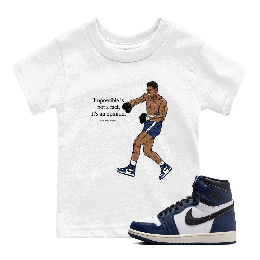 1s Midnight Navy shirts to match jordans Impossible Is Not A Fact It's An Opinion sneaker match tees Air Jordan 1 Midnight Navy match shoes to clothes SNRT Sneaker Tees Youth Baby White 1 tee