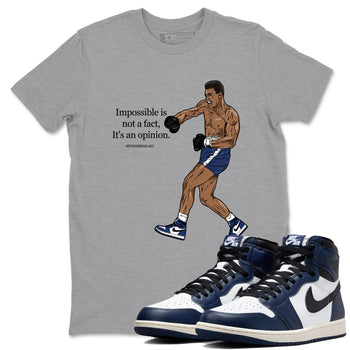 1s Midnight Navy shirts to match jordans Impossible Is Not A Fact It's An Opinion sneaker match tees Air Jordan 1 Midnight Navy match shoes to clothes SNRT Sneaker Tees unisex cotton Heather Grey 1 shirts