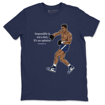 1s Midnight Navy shirts to match jordans Impossible Is Not A Fact It's An Opinion sneaker match tees Air Jordan 1 Midnight Navy match shoes to clothes SNRT Sneaker Tees unisex cotton Navy 2 shirts