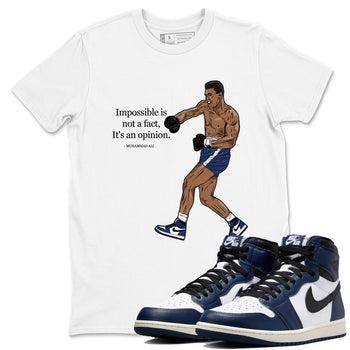 1s Midnight Navy shirts to match jordans Impossible Is Not A Fact It's An Opinion sneaker match tees Air Jordan 1 Midnight Navy match shoes to clothes SNRT Sneaker Tees unisex cotton White 1 shirts