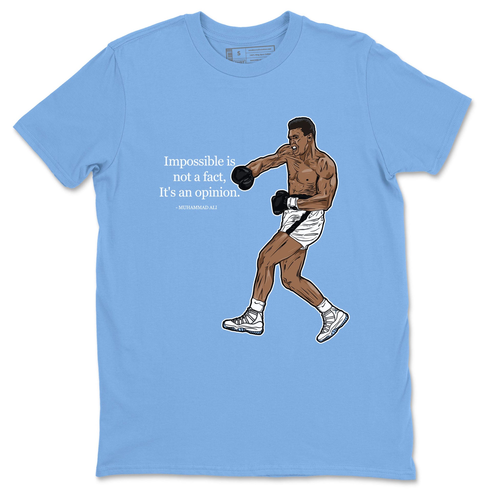 11 Columbia shirts to match jordans impossible is not a fact it's an opinion sneaker match tees 11s Retro Legend Blue Columbia SNRT Sneaker Tees streetwear brand Carolina Blue 2 unisex cotton tee