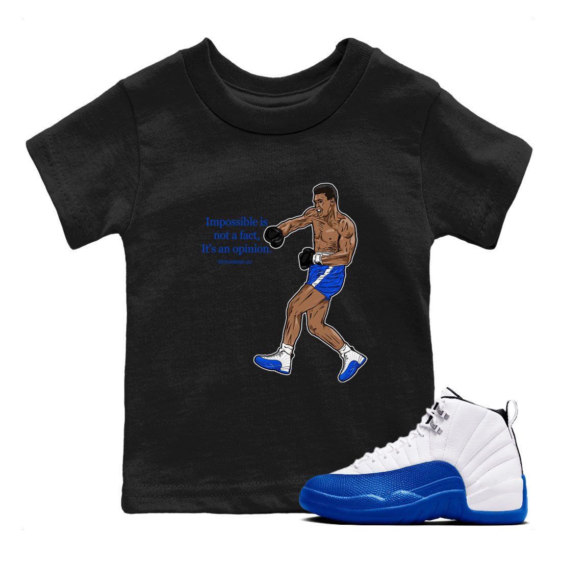 AJ12 Blueberry shirts to match jordans impossible is not a fact it's an opinion sneaker match tees Air Jordan 12 Blueberry SNRT Sneaker Tees streetwear brand Baby and Youth Black 1 cotton tee