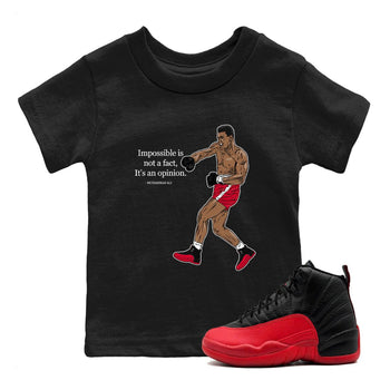 12s Flu Game shirts to match jordans Impossible Is Not A Fact It's An Opinion best t shirts to wear with jordans Air Jordan 12 Retro Flu Black and Varsity Red match shoes to clothes SNRT Sneaker Tees Youth Baby Black 1 tee