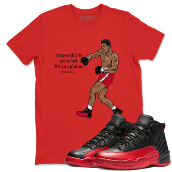 12s Flu Game shirts to match jordans Impossible Is Not A Fact It's An Opinion best t shirts to wear with jordans Air Jordan 12 Retro Flu Black and Varsity Red match shoes to clothes SNRT Sneaker Tees unisex cotton Red 1 shirts