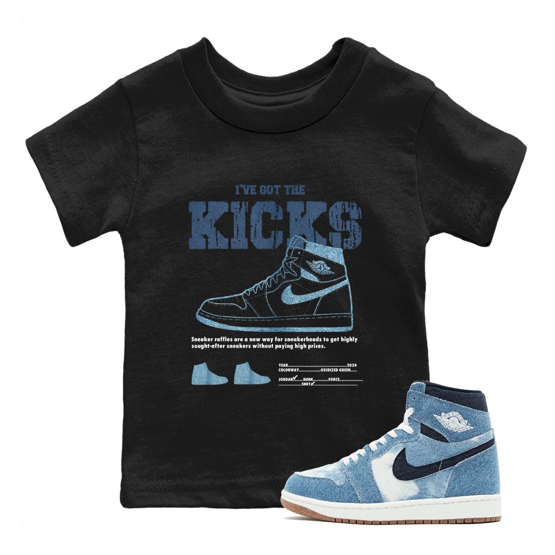 AJ1 Denim shirts to match jordans I've Got The Kicks sneaker match tees Air Jordan 1 Denim SNRT Sneaker Tees streetwear brand Baby and Youth Black 1 cotton tee