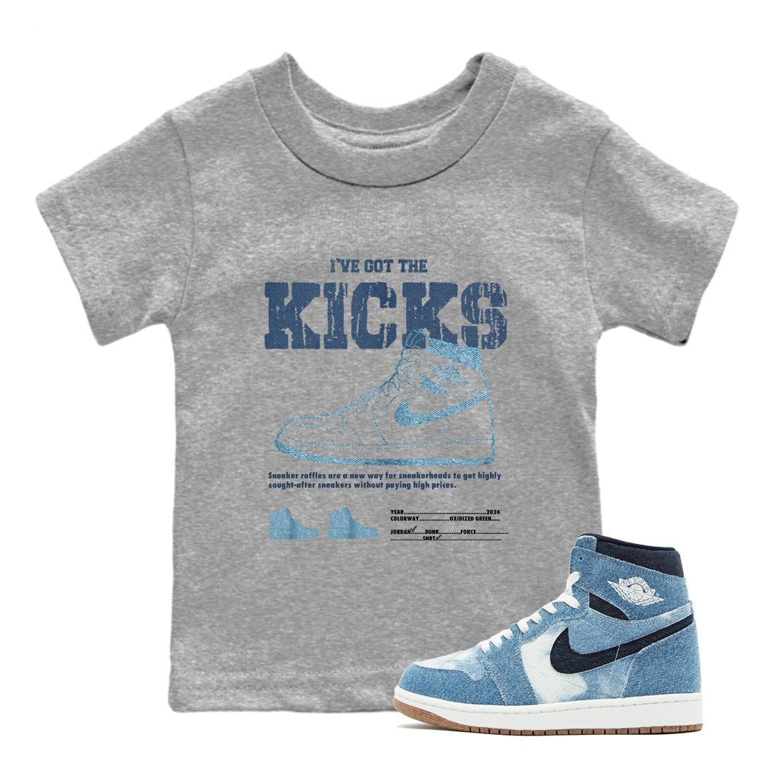 AJ1 Denim shirts to match jordans I've Got The Kicks sneaker match tees Air Jordan 1 Denim SNRT Sneaker Tees streetwear brand Baby and Youth Heather Grey 1 cotton tee