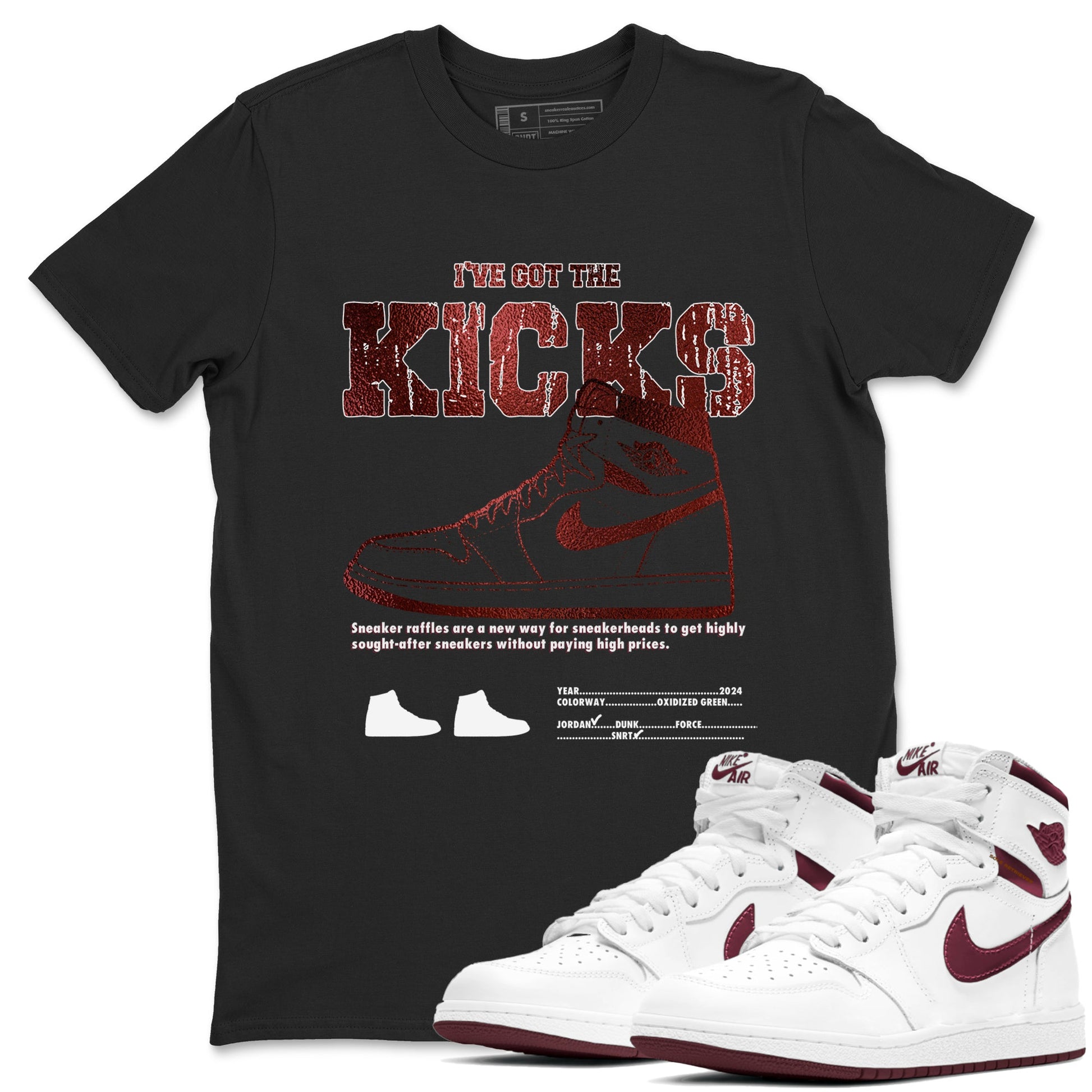 1s Metallic Burgundy shirts to match jordans I've Got The Kicks sneaker match tees Air Jordan 1 Metallic Burgundy SNRT Sneaker Tees streetwear brand Black 1 unisex cotton tee