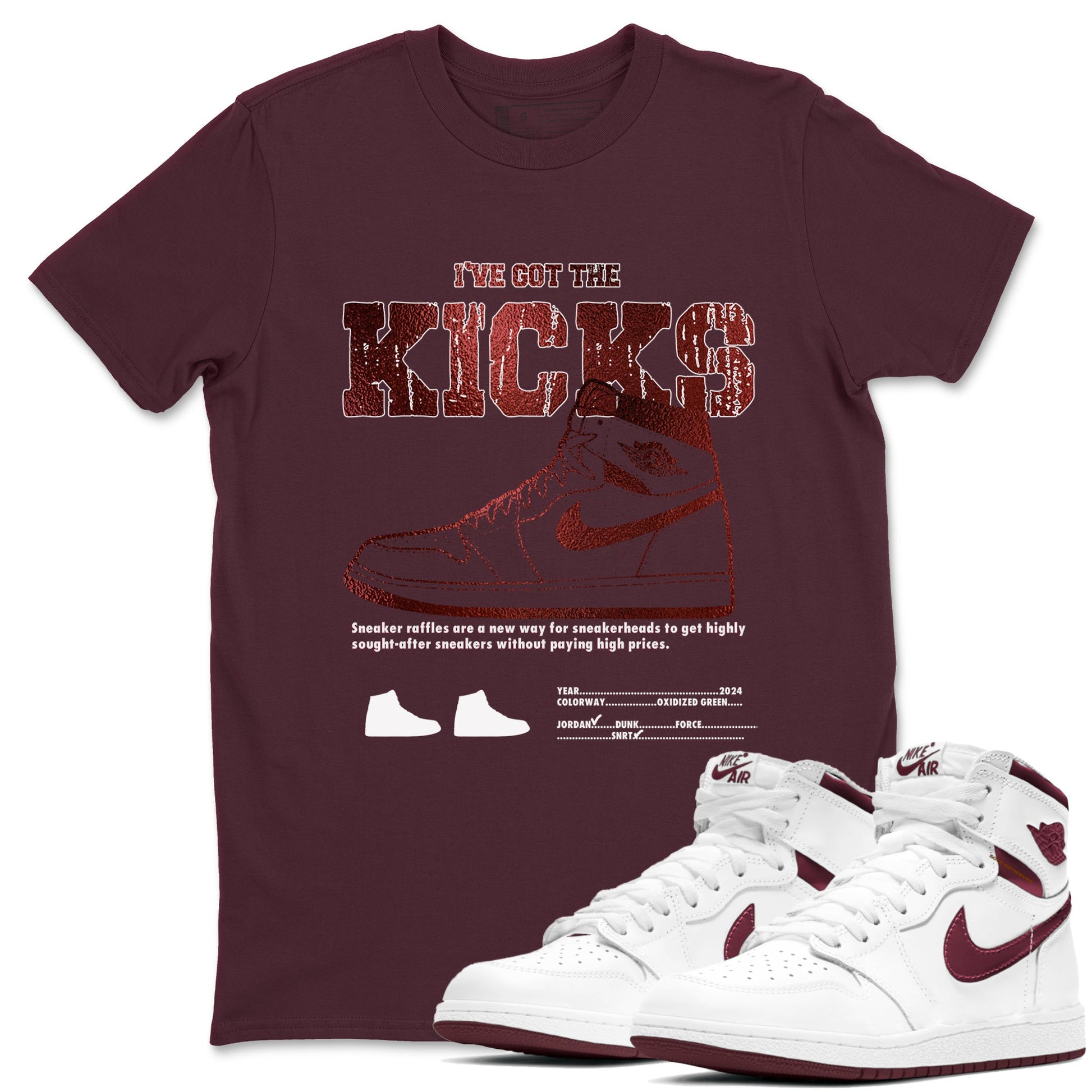 1s Metallic Burgundy shirts to match jordans I've Got The Kicks sneaker match tees Air Jordan 1 Metallic Burgundy SNRT Sneaker Tees streetwear brand Maroon 1 unisex cotton tee