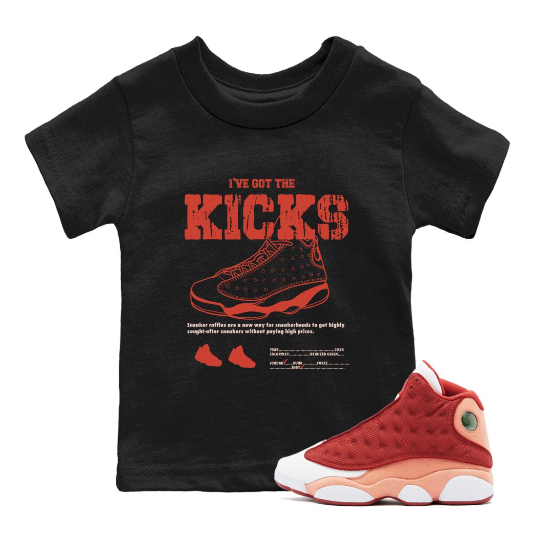 13s Dune Red shirts to match jordans I've Got The Kicks sneaker match tees Air Jordan 13 Dune Red SNRT Sneaker Tees streetwear brand Baby and Youth Black 1 cotton tee