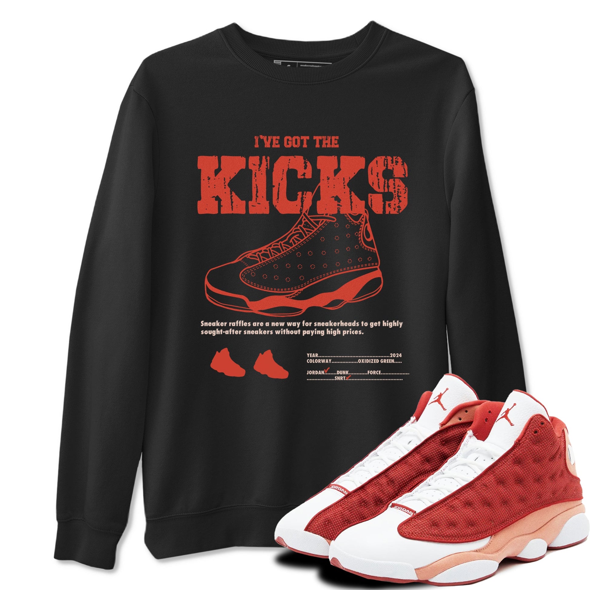 13s Dune Red shirts to match jordans I've Got The Kicks sneaker match tees Air Jordan 13 Dune Red SNRT Sneaker Tees streetwear brand Black 1 unisex cotton tee