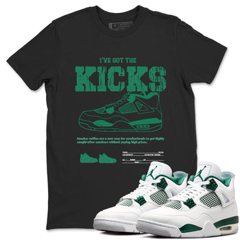 4s Oxidized Green shirts to match jordans I've Got The Kicks sneaker match tees Air Jordan 4 Oxidized Green SNRT Sneaker Tees streetwear brand Black 1 unisex cotton tee