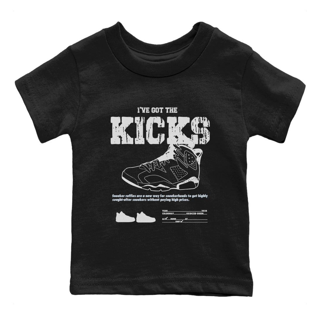 AJ6 White Black shirts to match jordans I've Got The Kicks sneaker match tees Air Jordan 6 White Black SNRT Sneaker Tees streetwear brand Baby and Youth Black 2 cotton tee