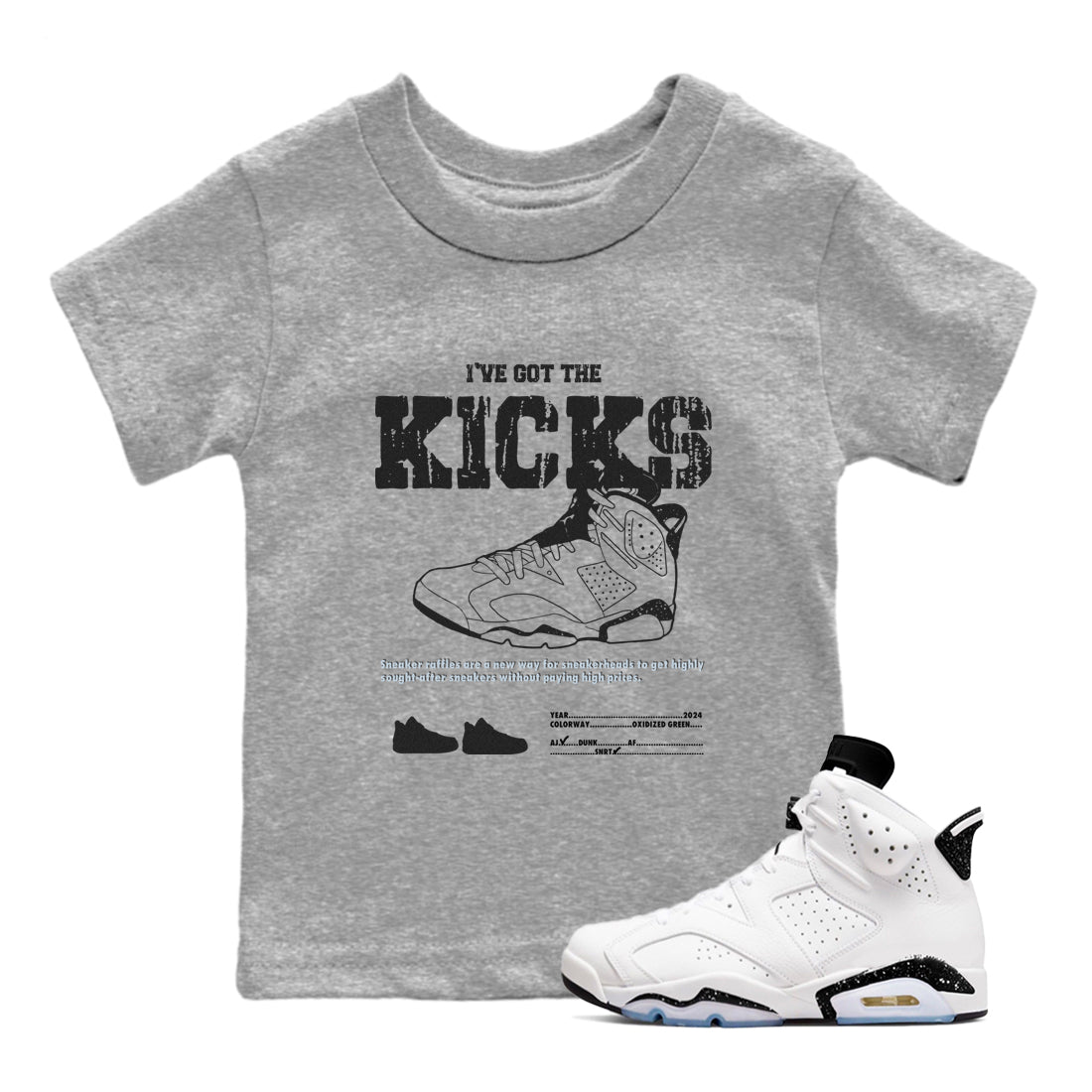 AJ6 White Black shirts to match jordans I've Got The Kicks sneaker match tees Air Jordan 6 White Black SNRT Sneaker Tees streetwear brand Baby and Youth Heather Grey 1 cotton tee