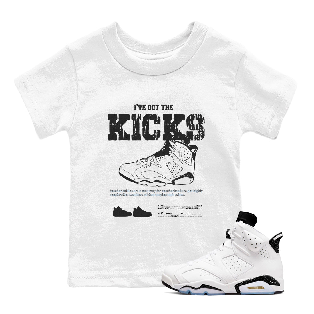 AJ6 White Black shirts to match jordans I've Got The Kicks sneaker match tees Air Jordan 6 White Black SNRT Sneaker Tees streetwear brand Baby and Youth White 1 cotton tee