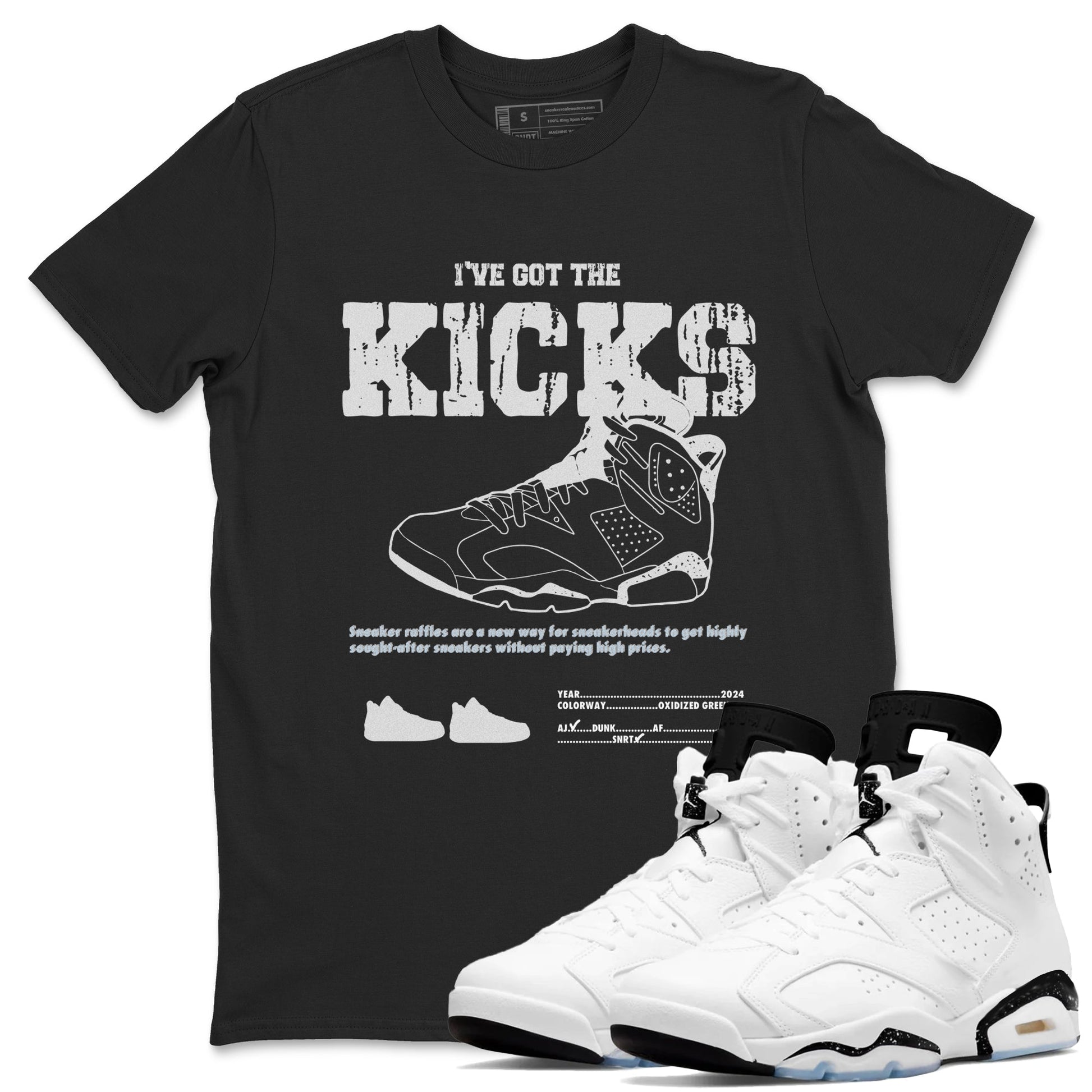 AJ6 White Black shirts to match jordans I've Got The Kicks sneaker match tees Air Jordan 6 White Black SNRT Sneaker Tees streetwear brand Black 1 unisex cotton tee