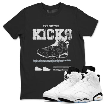 AJ6 White Black shirts to match jordans I've Got The Kicks sneaker match tees Air Jordan 6 White Black SNRT Sneaker Tees streetwear brand Black 1 unisex cotton tee