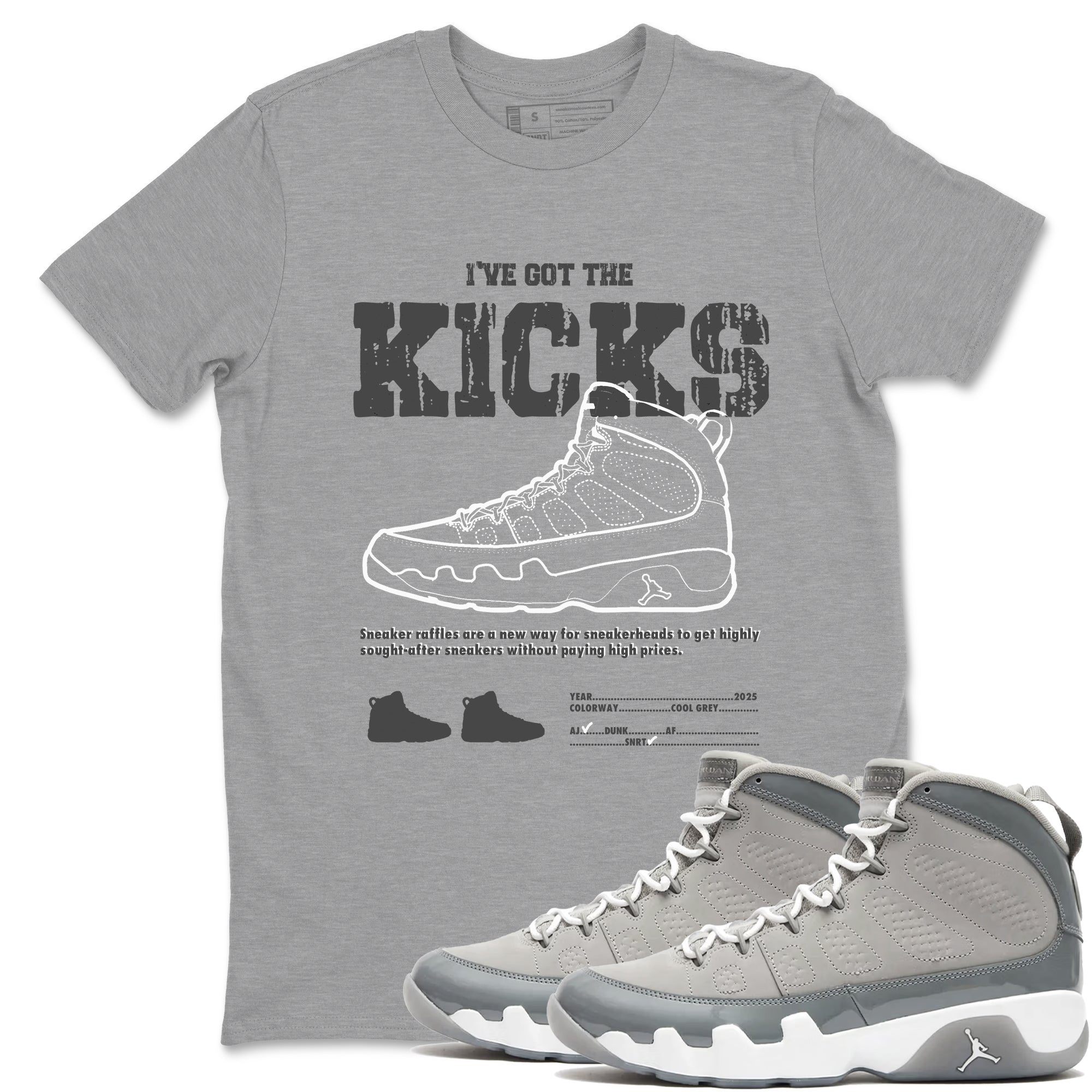 9s Cool Grey shirts to match jordans I've The Got The Kicks sneaker match tees Air Jordan 9 Retro Cool Grey match shoes to clothes SNRT Sneaker Tees unisex cotton Heather Grey 1 shirts
