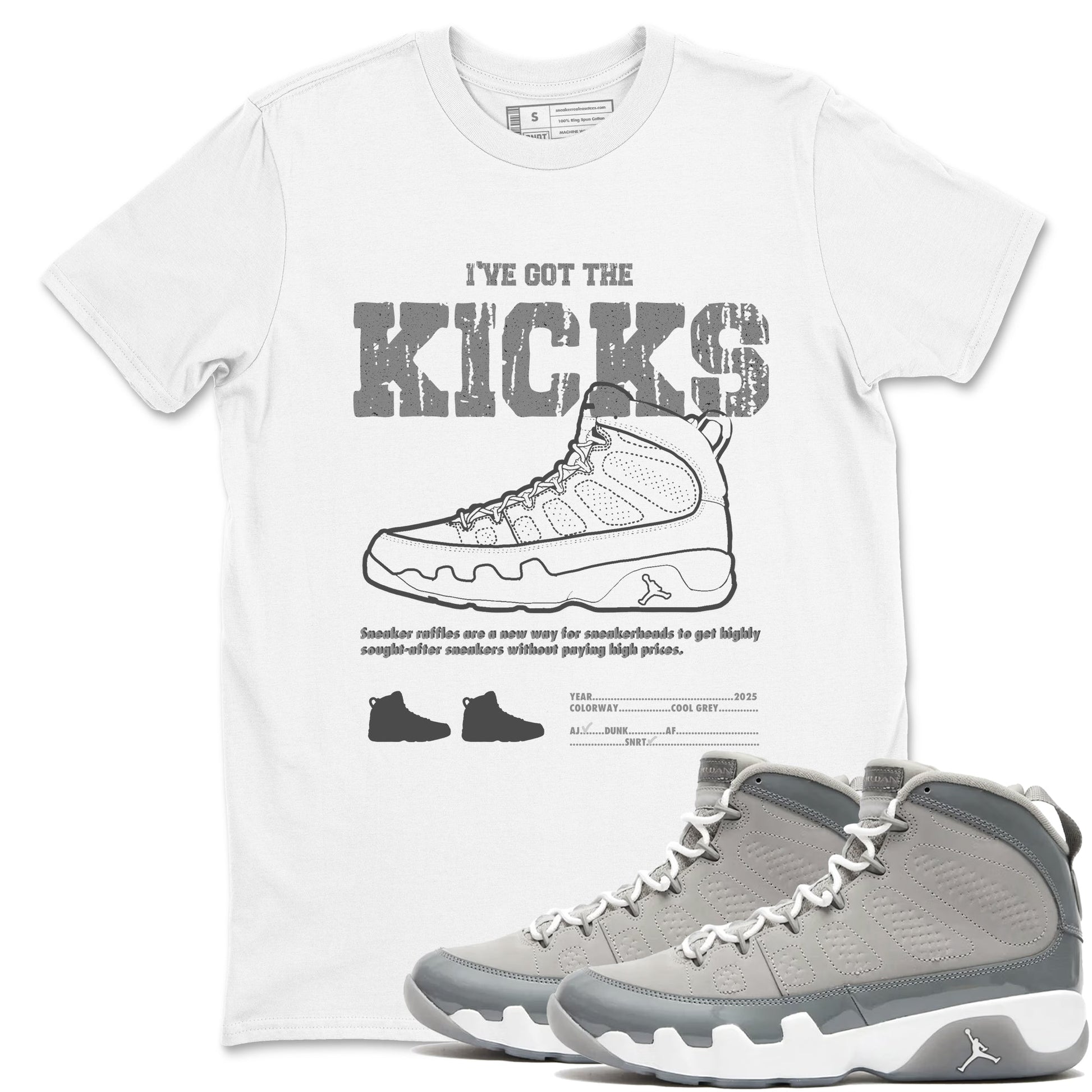 9s Cool Grey shirts to match jordans I've The Got The Kicks sneaker match tees Air Jordan 9 Retro Cool Grey match shoes to clothes SNRT Sneaker Tees unisex cotton White 1 shirts