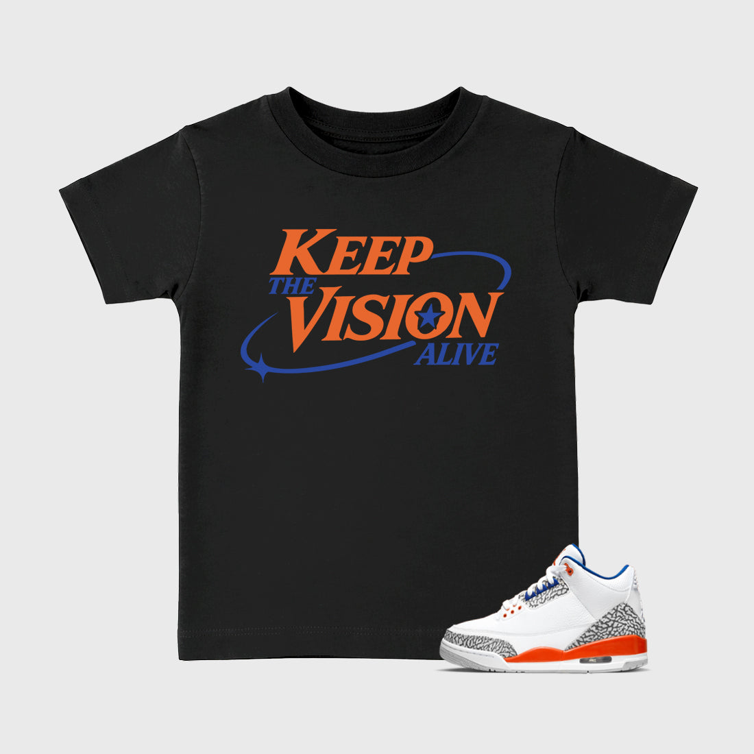 Keep The Vision Alive affordable baby and kids t-shirt designed to match the Air Jordan 3 Knicks, featuring coordinated Black 1 options for the perfect little sneakerhead streetwear look.