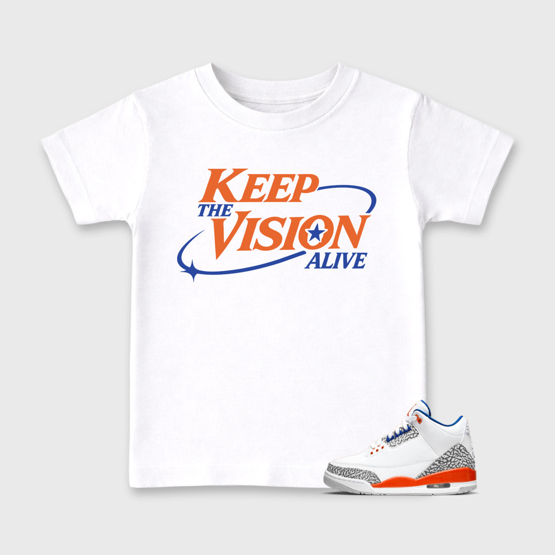 Keep The Vision Alive affordable baby and kids t-shirt designed to match the Air Jordan 3 Knicks, featuring coordinated White 1 options for the perfect little sneakerhead streetwear look.