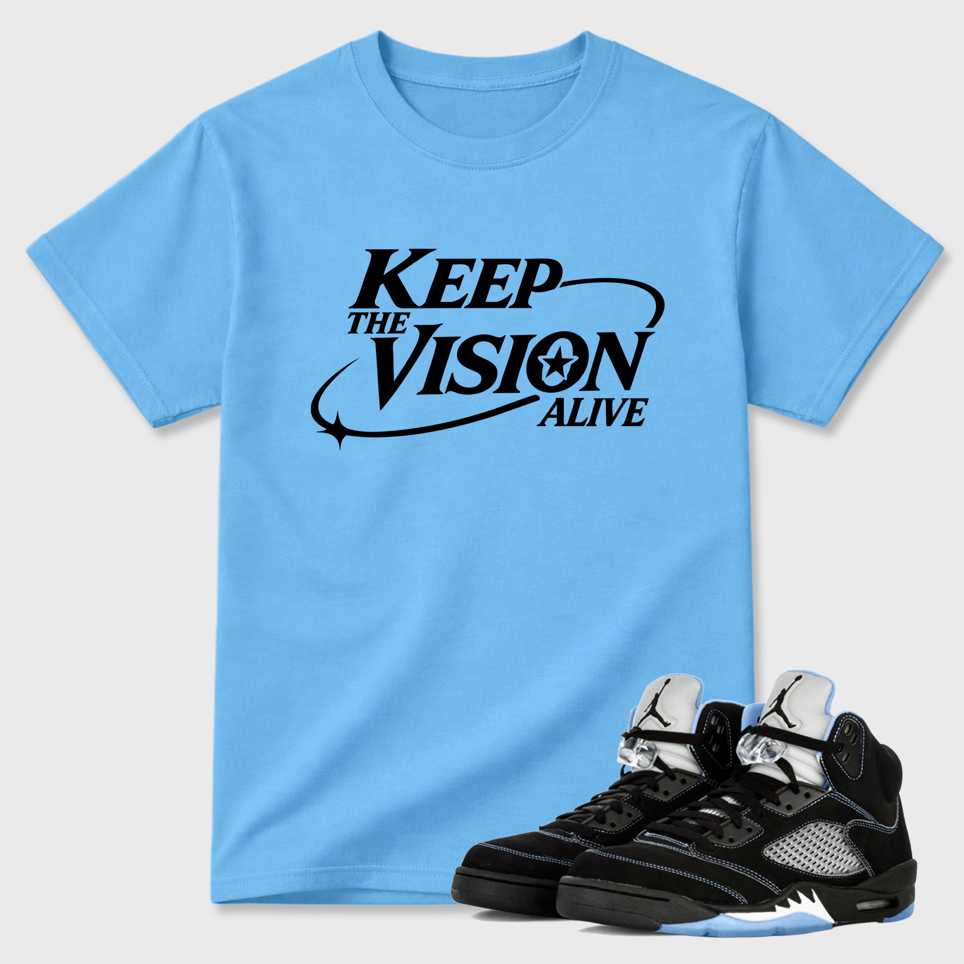 Keep The Vision Alive Graphic T-Shirt sneaker match tee designed for the Air Jordan 5 Black Carolina, featuring coordinated color options for a perfect streetwear match. Carolina Blue 1 shirt.