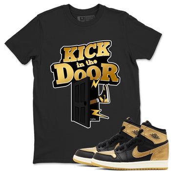 1s Black Metallic Gold shirts to match jordans Kick In The Door sneaker match tees Jordan 1 High OG Black and Gold SNRT Sneaker Tees streetwear brand Black 1 unisex cotton tee