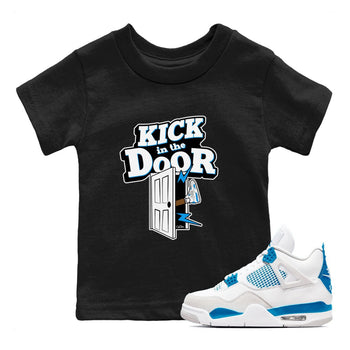 Air Jordan 4 Industrial Blue shirt to match jordans Kick In The Door sneaker tees Air Jordan 4 Military Blue SNRT sneaker release tees baby toddler Black 1 cotton Shirt