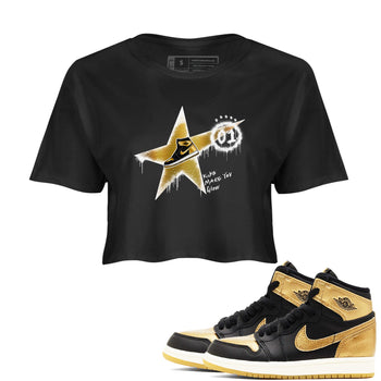 1s Black Metallic Gold shirts to match jordans Kicks Make You Glow sneaker match tees Jordan 1 High OG Black and Gold SNRT Sneaker Tees streetwear brand Black 1 crop tee