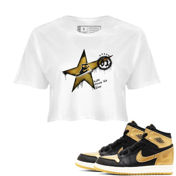 1s Black Metallic Gold shirts to match jordans Kicks Make You Glow sneaker match tees Jordan 1 High OG Black and Gold SNRT Sneaker Tees streetwear brand White 1 crop tee