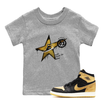 1s Black Metallic Gold shirts to match jordans Kicks Make You Glow sneaker match tees Jordan 1 High OG Black and Gold SNRT Sneaker Tees streetwear brand Baby and Youth Heather Grey 1 cotton tee