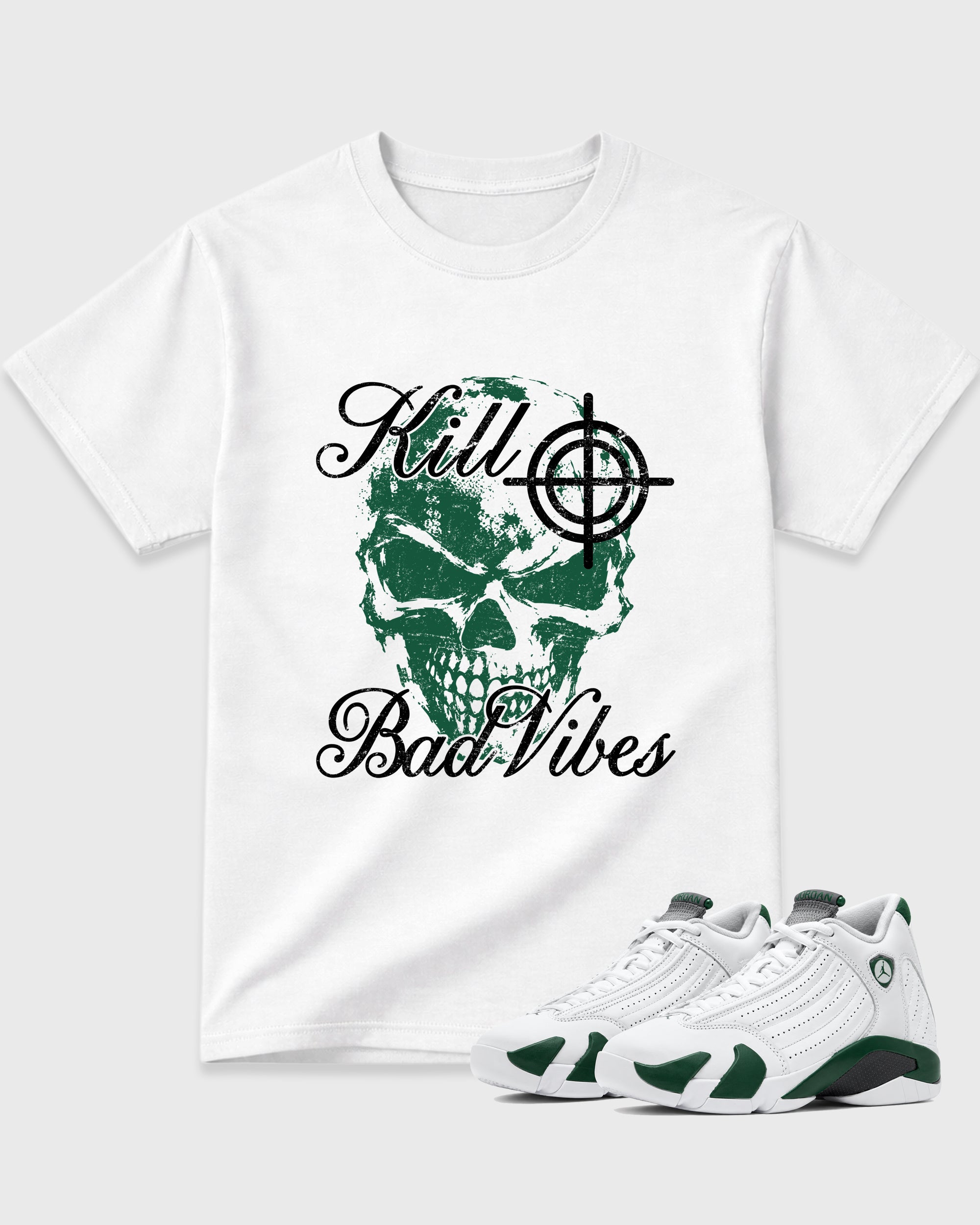 Kill Bad Vibes Graphic T-Shirt featuring original streetwear artwork designed to match the Air Jordan 14 Forest Green. White 1 Graphic T-Shirt.
