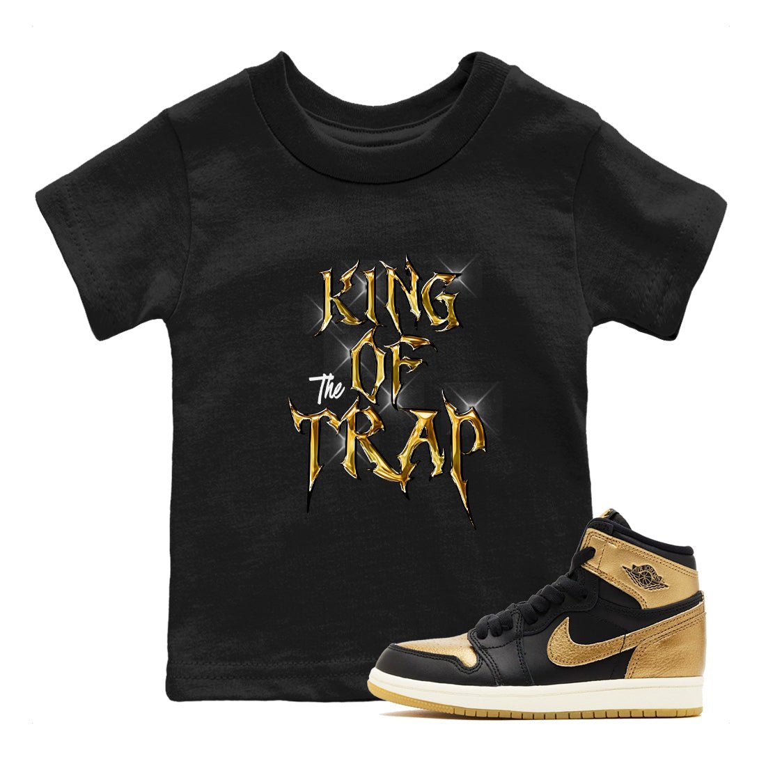 Air Jordan 1 High OG Black Metallic Gold shirts to match jordans King Of The Trap sneaker match tees Jordan 1 Black Metallic Gold SNRT Sneaker Tees streetwear brand Baby and Youth Black 1 cotton tee