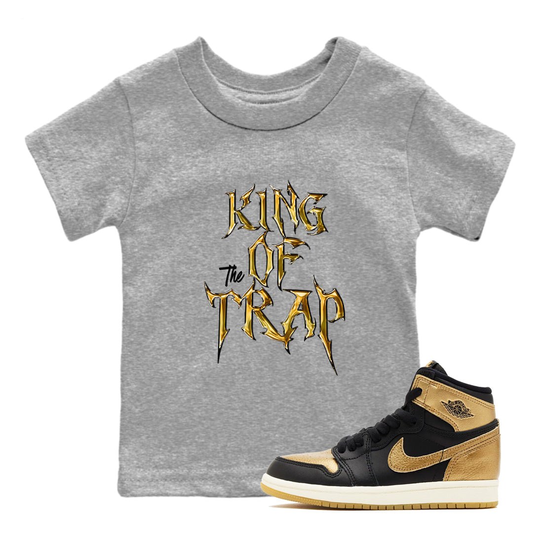 Air Jordan 1 High OG Black Metallic Gold shirts to match jordans King Of The Trap sneaker match tees Jordan 1 Black Metallic Gold SNRT Sneaker Tees streetwear brand Baby and Youth Heather Grey 1 cotton tee