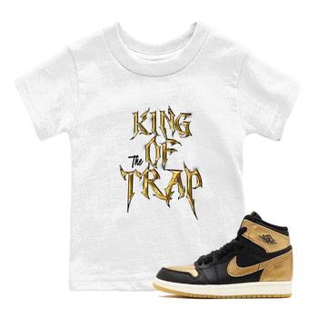 Air Jordan 1 High OG Black Metallic Gold shirts to match jordans King Of The Trap sneaker match tees Jordan 1 Black Metallic Gold SNRT Sneaker Tees streetwear brand Baby and Youth White 1 cotton tee