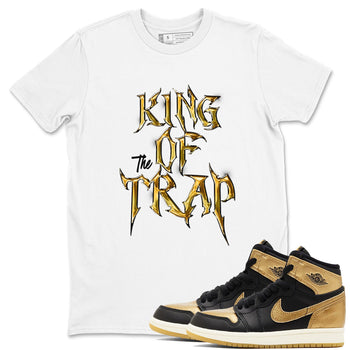 Air Jordan 1 High OG Black Metallic Gold shirts to match jordans King Of The Trap sneaker match tees Jordan 1 Black Metallic Gold SNRT Sneaker Tees streetwear brand White 1 unisex cotton tee
