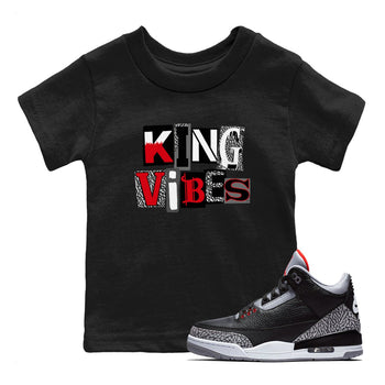 3s Black Cement shirts to match jordans King Vibes sneaker match tees Jordan 3 Retro Black Cement SNRT Sneaker Release Tees Youth Baby Black 1 crew neck shirts