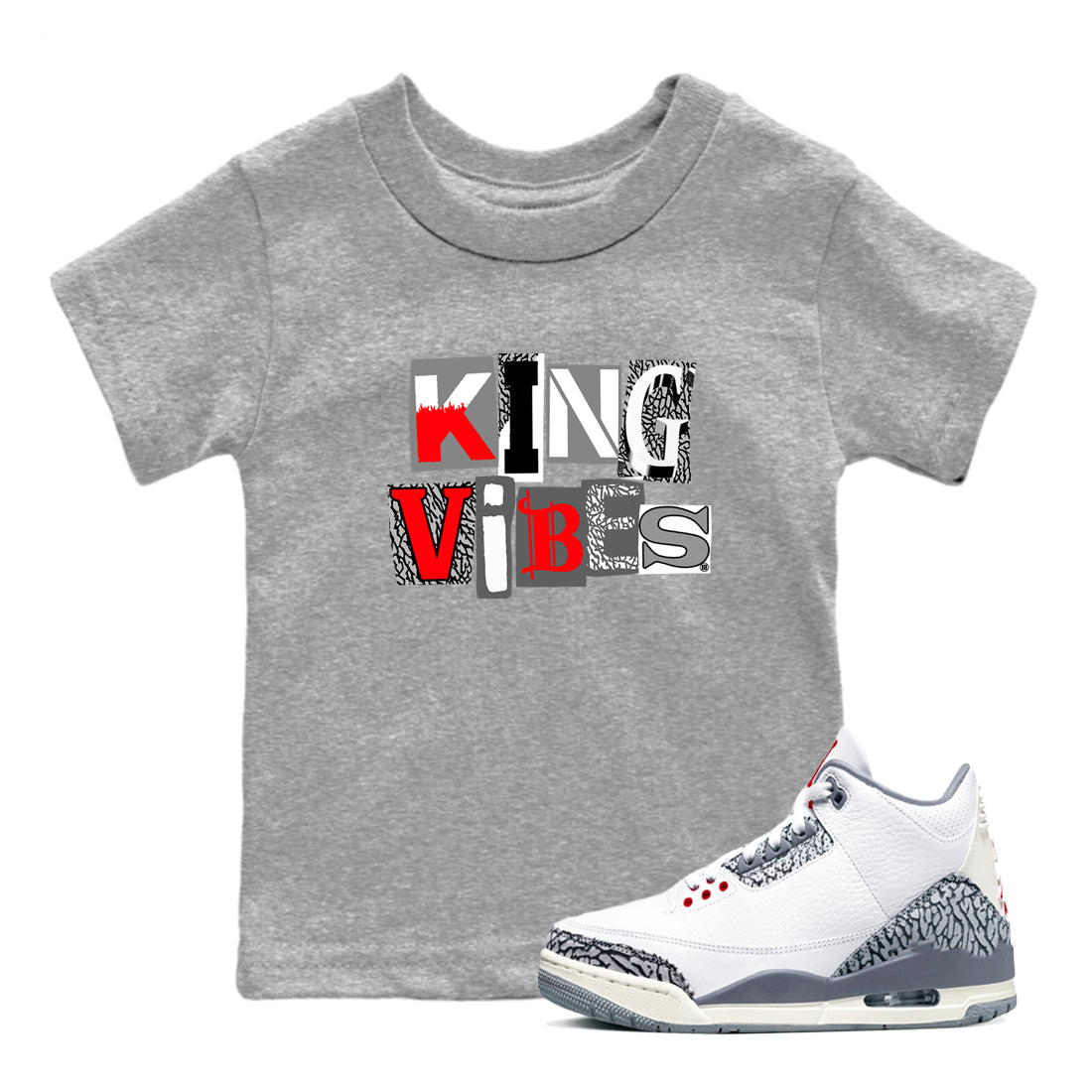 3s Cement Grey shirts to match jordans King Vibes sneaker match tees Air Jordan 3 Cement Grey SNRT Sneaker Tees streetwear brand Baby and Youth Heather Grey 1 cotton tee