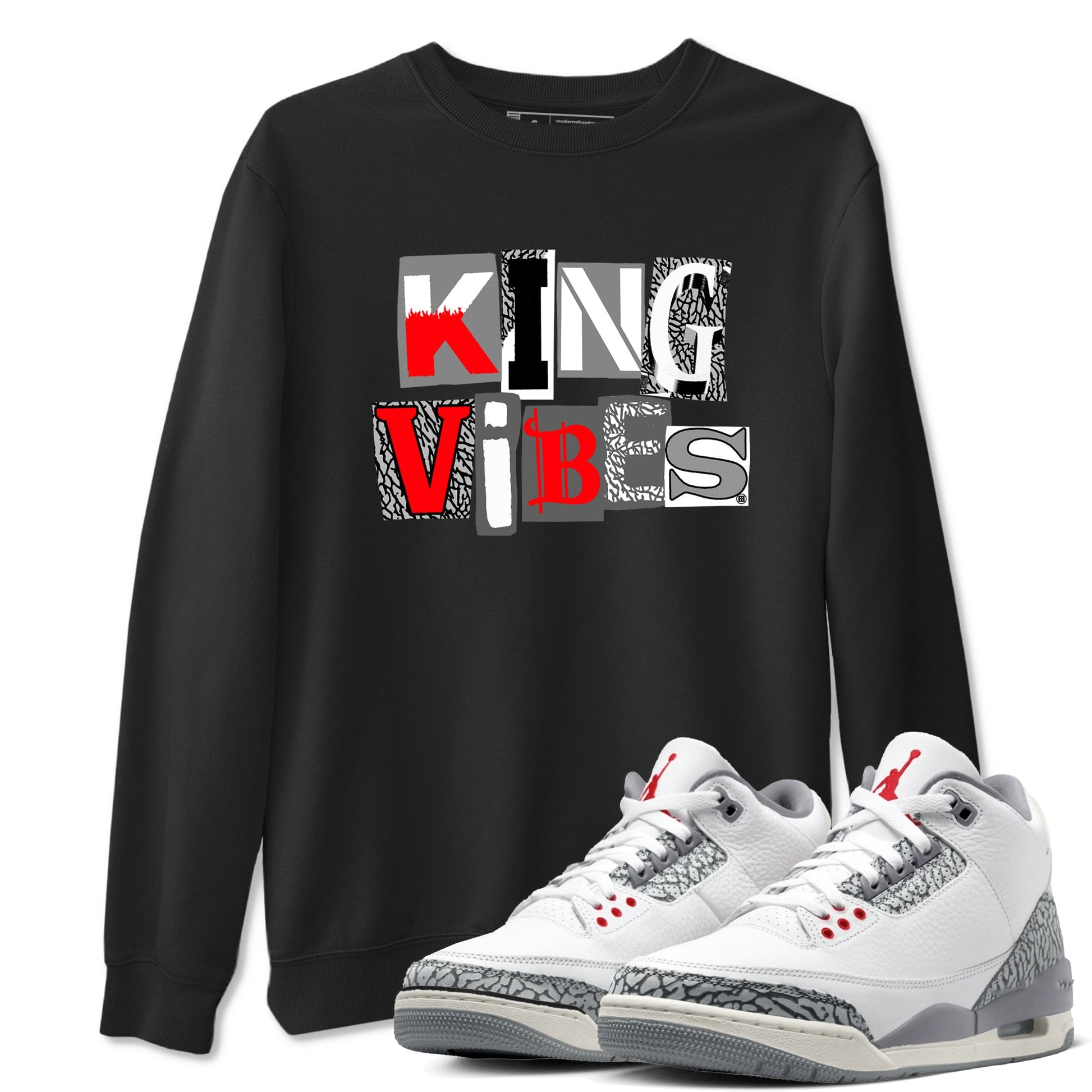 3s Cement Grey shirts to match jordans King Vibes sneaker match tees Air Jordan 3 Cement Grey SNRT Sneaker Tees streetwear brand Black 1 unisex cotton tee