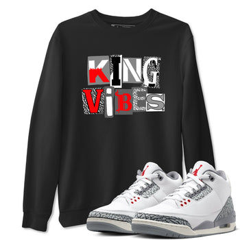 3s Cement Grey shirts to match jordans King Vibes sneaker match tees Air Jordan 3 Cement Grey SNRT Sneaker Tees streetwear brand Black 1 unisex cotton tee