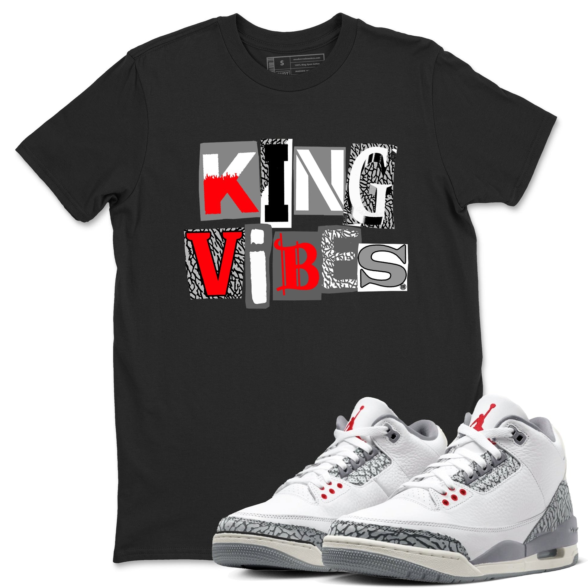 3s Cement Grey shirts to match jordans King Vibes sneaker match tees Air Jordan 3 Cement Grey SNRT Sneaker Tees streetwear brand Black 1 unisex cotton tee